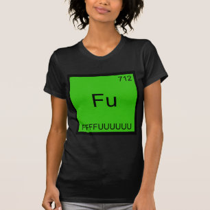 Fu - FFFFUUUUUUU Funny Element Meme Chemistry Tee