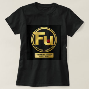 Fu Luck and Happiness 0046291 T-Shirt