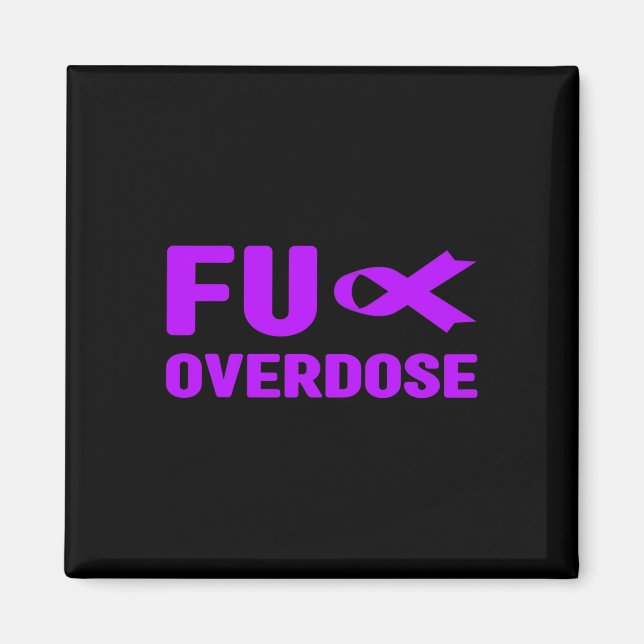 Fu Overdose - Addiction Awareness1  Magnet (Front)