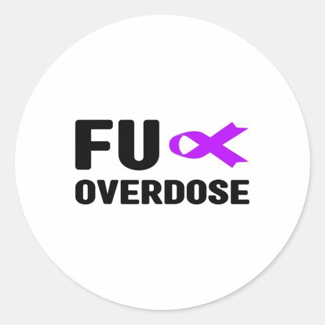 Fu Overdose - Addiction Awareness2  Classic Round Sticker (Front)