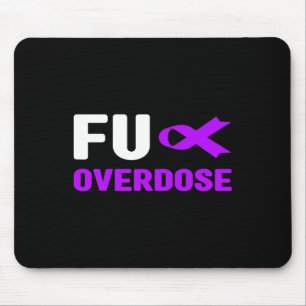 Fu Overdose - Addiction Awareness3 Mouse Pad