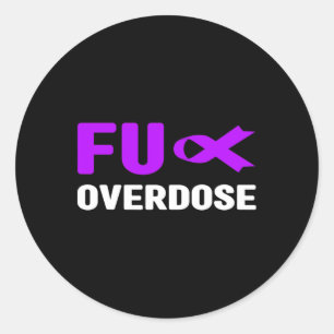 Fu Overdose - Addiction Awareness4 Classic Round Sticker