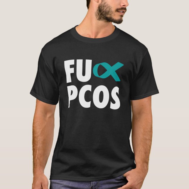 FU Polycystic Ovary Syndrome Teal Ribbon - PCOS T-Shirt (Front)