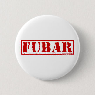 FUBAR 6 CM ROUND BADGE