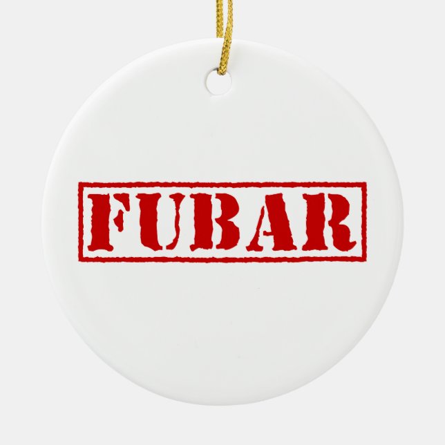 FUBAR CERAMIC ORNAMENT (Front)