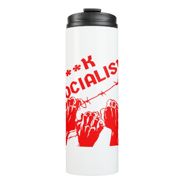 Fuc>| Socialism Barb Wire  #USAPatriotGraphics  © Thermal Tumbler (Front)