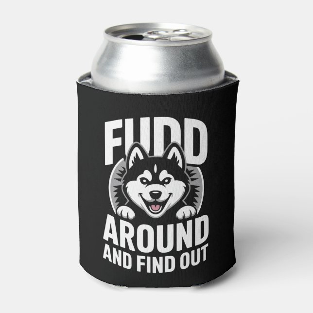 Fudd Around and Find Out Can Cooler (Can Front)