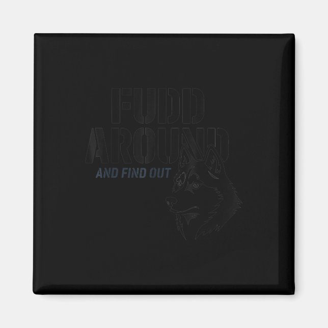 Fudd Around And Find Out  Magnet (Front)