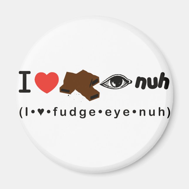 Fudge Eye Nuh Magnet (Front)