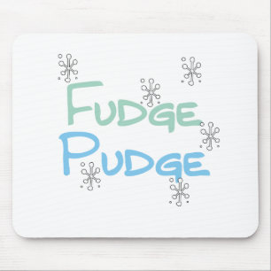 Fudge Pudge Holiday Tshirts and Gifts Mouse Pad