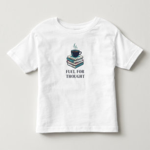 Fuel for Thought Toddler T-Shirt