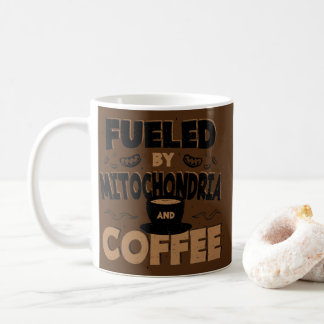 Fuel Fuelled By Mitochondria And Coffee Coffee Mug