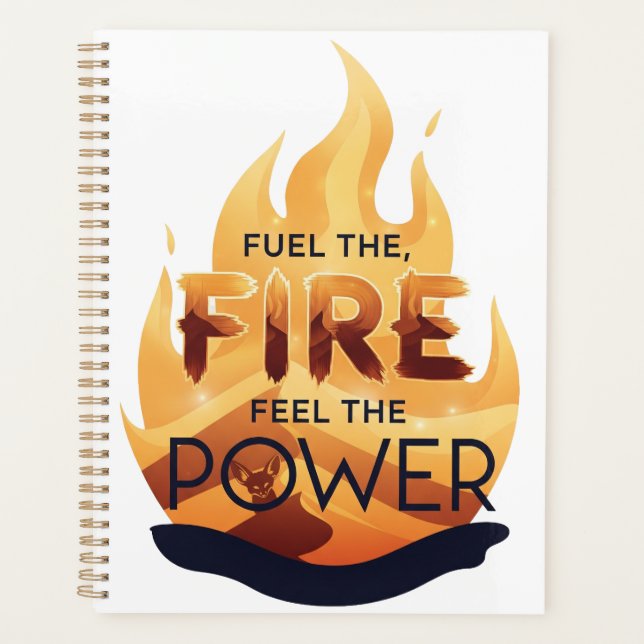Fuel the Fire Feel the Power Motivational Tee Planner (Front)