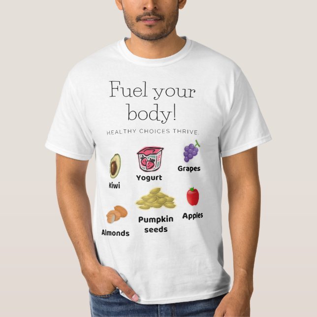 Fuel Your Body Fresh Green Choices And Nourishing T-Shirt (Front)