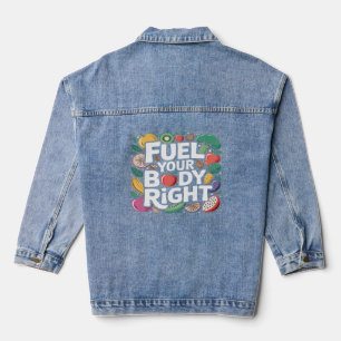 Fuel Your Body Right Healthy Eating Nutrition  Denim Jacket