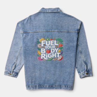 Fuel Your Body Right Healthy Eating Nutrition Denim Jacket