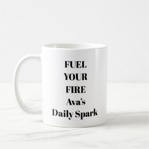 Fuel Your Fire Daily Motivational Mug