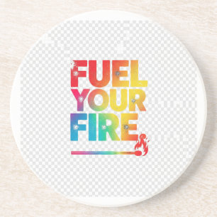 Fuel Your Fire, T-shirt design Coaster