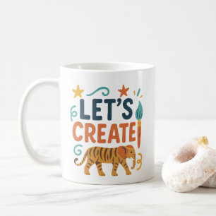 Fuel Your Imagination and Let's Create  Coffee Mug