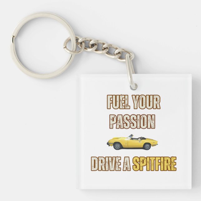 Fuel your passion, drive a triumph spitfire key ring (Front)