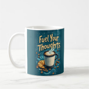 Fuel Your Thoughts with Coffee and Creativity Mug