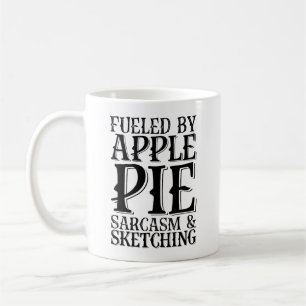 Fueled By Apple Pie Sarcasm And Sketching Coffee Mug