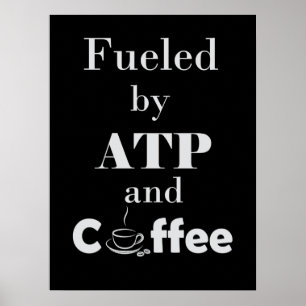Fueled by ATP and Coffee Poster