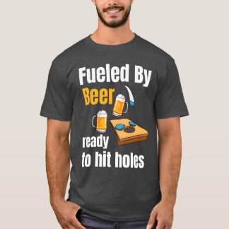 Fueled By Beer Readyo Hit Holes Funny Cornhole gir T-Shirt