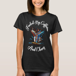 Fueled by Caffeine Coffee and Chaos Mother's Fathe T-Shirt