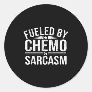 Fueled By Chemo Sarcasm, Funny Chemotherapy, Cance Classic Round Sticker