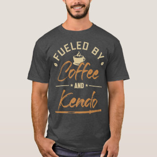 Fueled by Coffee and Kendo Kenjusu Kata Katana Sam T-Shirt