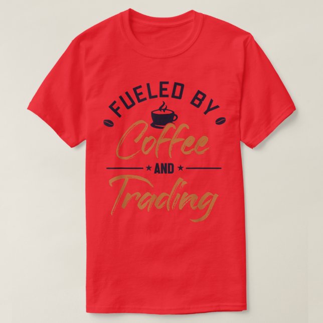 Fueled by Coffee and Trading Bull Bear Investor St T-Shirt (Design Front)