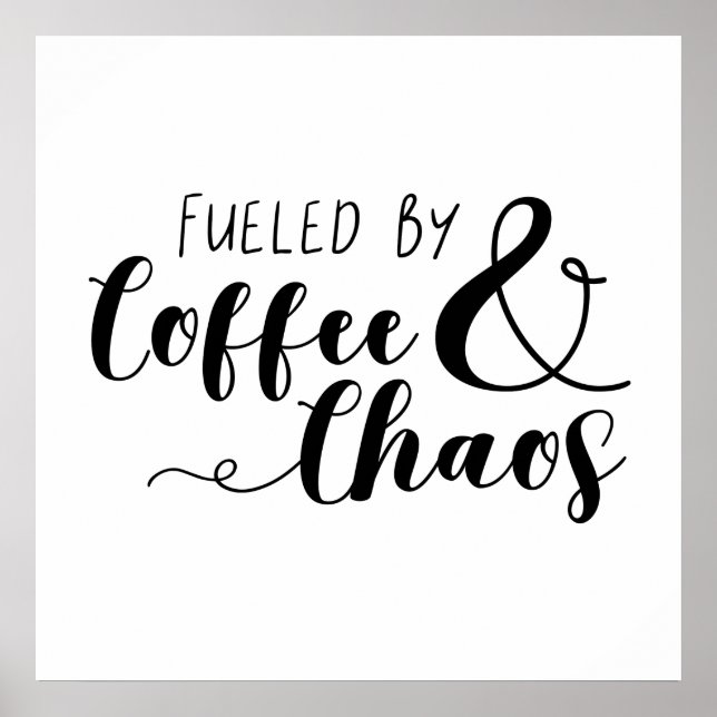 Fueled By Coffee & Chaos Poster (Front)