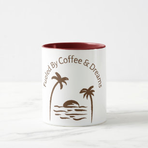 Fueled by Coffee & Dreams Mug Tropical Coffee Cu