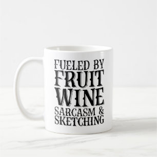 Fueled By Fruit Wine Sarcasm And Sketching Coffee Mug