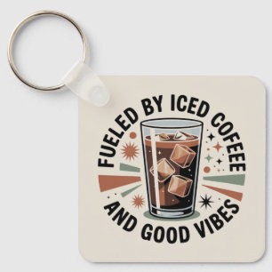 Fueled By Iced Coffee And Good Vibes Key Ring