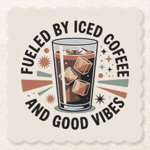 Fueled By Iced Coffee And Good Vibes Paper Coaster