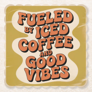 Fueled By Iced Coffee And Good Vibes Paper Coaster