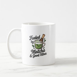 Fueled by Matcha & Good Vibes – Cute Tea Lover Mug