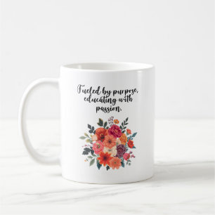 Fueled By Purpose Educating With Passion Coffee Mug