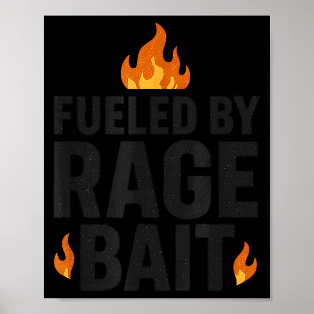 Fueled By Rage Bait Funny Meme Internet Quote  Poster (Front)