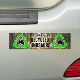 Fueled by Recycled Dinosaurs Bumper Sticker