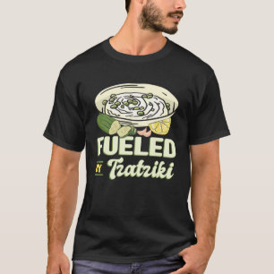 Fueled by Tzatziki Gyros Souvlaki Bifteki Greece T-Shirt