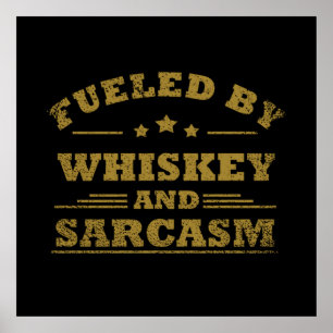 fueled by whiskey and sarcasm poster