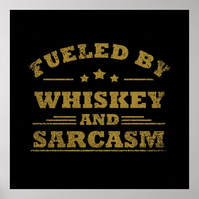 fueled by whiskey and sarcasm poster (Front)