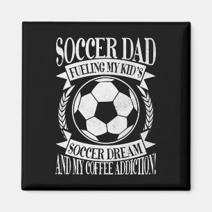 Fueling My Kid’s Soccer Dream And My Coffee Addict Magnet