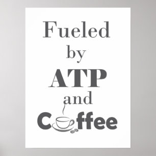 Fuelled by ATP and Coffee Poster