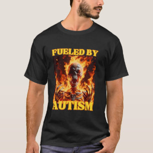 Fuelled By Autism Funny Cringe Hard Skeleton Meme T-Shirt