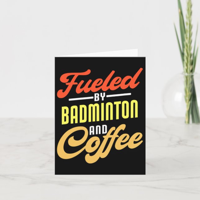 Fuelled By Badminton And Coffee Funny Badminton Pl Card (Front)