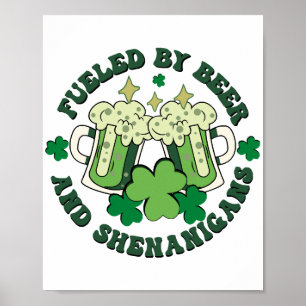Fuelled By Beer And Shenanigans Poster